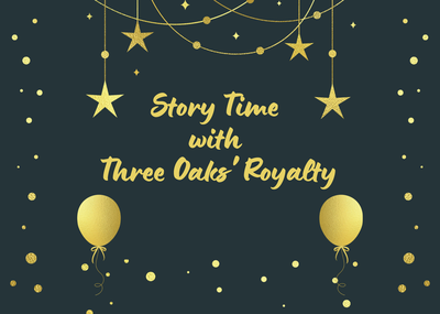A Very Special Story Time with Three Oaks' Royalty